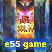 e55 game